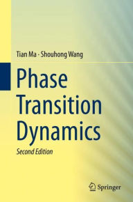 Title: Phase Transition Dynamics / Edition 2, Author: Tian Ma