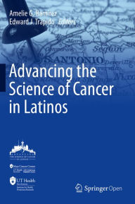 Title: Advancing the Science of Cancer in Latinos, Author: Amelie G. Ramirez