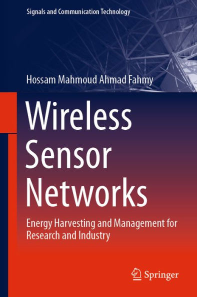 Wireless Sensor Networks: Energy Harvesting and Management for Research and Industry