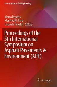 Title: Proceedings of the 5th International Symposium on Asphalt Pavements & Environment (APE), Author: Marco Pasetto