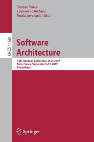 Title: Software Architecture: 13th European Conference, ECSA 2019, Paris, France, September 9-13, 2019, Proceedings, Author: Tomas Bures