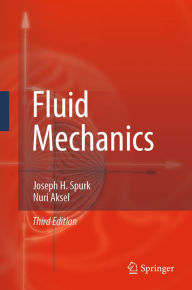 Title: Fluid Mechanics, Author: Joseph H. Spurk