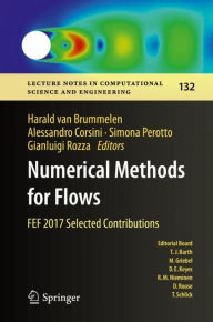 Title: Numerical Methods for Flows: FEF 2017 Selected Contributions, Author: Harald van Brummelen