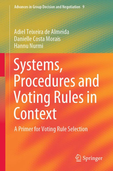 Systems, Procedures and Voting Rules in Context: A Primer for Voting Rule Selection