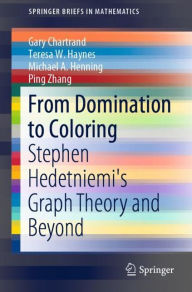 Title: From Domination to Coloring: Stephen Hedetniemi's Graph Theory and Beyond, Author: Gary Chartrand