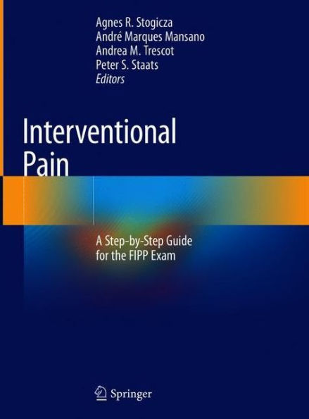 Interventional Pain: A Step-by-Step Guide for the FIPP Exam