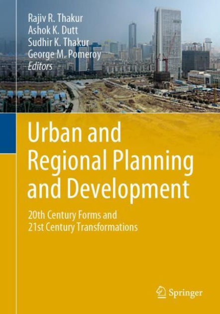 Urban And Regional Planning And Development: 20th Century Forms And ...