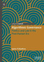 Algorithmic Governance: Politics and Law in the Post-Human Era