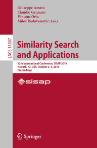 Title: Similarity Search and Applications: 12th International Conference, SISAP 2019, Newark, NJ, USA, October 2-4, 2019, Proceedings, Author: Giuseppe Amato