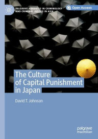 Title: The Culture of Capital Punishment in Japan, Author: David T. Johnson