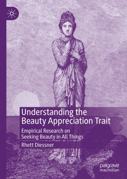 Understanding the Beauty Appreciation Trait: Empirical Research on Seeking Beauty in All Things