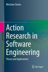 Title: Action Research in Software Engineering: Theory and Applications, Author: Miroslaw Staron