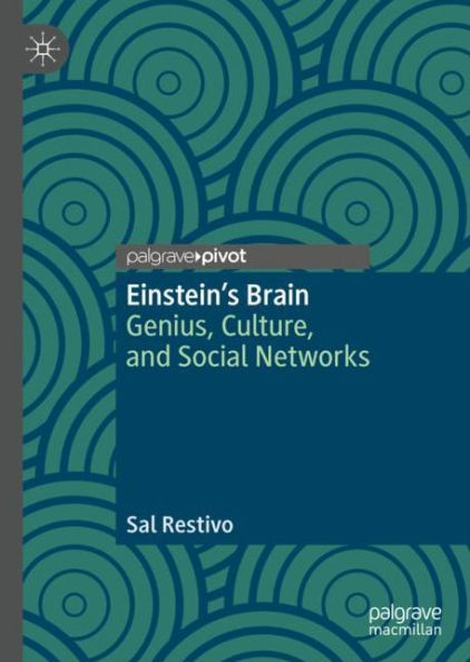 Einstein's Brain: Genius, Culture, and Social Networks