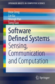 Title: Software Defined Systems: Sensing, Communication and Computation, Author: Deze Zeng