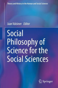 Title: Social Philosophy of Science for the Social Sciences, Author: Jaan Valsiner