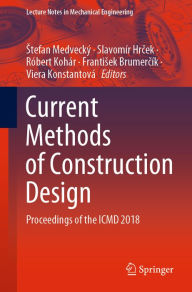Title: Current Methods of Construction Design: Proceedings of the ICMD 2018, Author: Stefan Medveckï