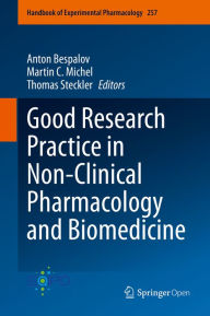 Title: Good Research Practice in Non-Clinical Pharmacology and Biomedicine, Author: Anton Bespalov