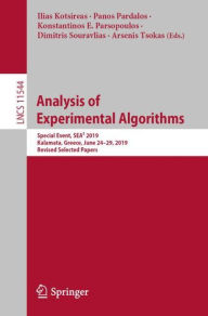 Title: Analysis of Experimental Algorithms: Special Event, SEA² 2019, Kalamata, Greece, June 24-29, 2019, Revised Selected Papers, Author: Ilias Kotsireas