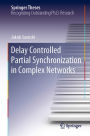 Delay Controlled Partial Synchronization in Complex Networks