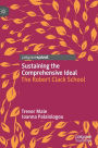 Sustaining the Comprehensive Ideal: The Robert Clack School