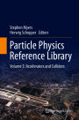 Particle Physics Reference Library: Volume 3: Accelerators and Colliders