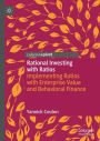 Rational Investing with Ratios: Implementing Ratios with Enterprise Value and Behavioral Finance