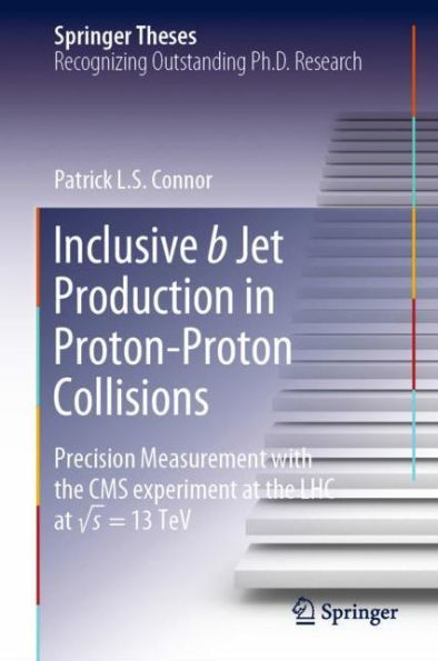 Inclusive b Jet Production in Proton-Proton Collisions: Precision Measurement with the CMS experiment at the LHC at ? s = 13 TeV