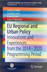Title: EU Regional and Urban Policy: Innovations and Experiences from the 2014-2020 Programming Period, Author: Valeria Fedeli