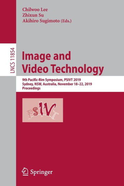 Image and Video Technology: 9th Pacific-Rim Symposium, PSIVT 2019, Sydney, NSW, Australia, November 18-22, 2019, Proceedings