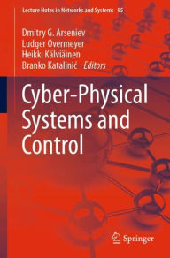 Title: Cyber-Physical Systems and Control, Author: Dmitry G. Arseniev