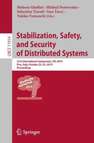 Title: Stabilization, Safety, and Security of Distributed Systems: 21st International Symposium, SSS 2019, Pisa, Italy, October 22-25, 2019, Proceedings, Author: Mohsen Ghaffari