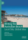 Writing the Australian Beach: Local Site, Global Idea