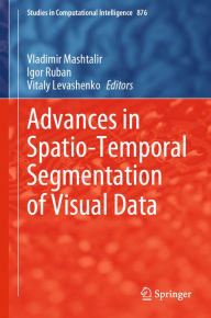 Title: Advances in Spatio-Temporal Segmentation of Visual Data, Author: Vladimir Mashtalir