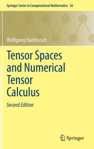 Title: Tensor Spaces and Numerical Tensor Calculus / Edition 2, Author: Wolfgang Hackbusch