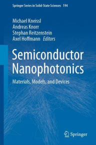 Title: Semiconductor Nanophotonics: Materials, Models, and Devices, Author: Michael Kneissl