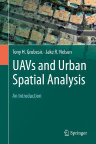 Title: UAVs and Urban Spatial Analysis: An Introduction, Author: Tony H. Grubesic