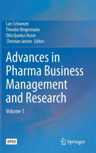 Title: Advances in Pharma Business Management and Research: Volume 1, Author: Lars Schweizer