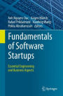 Fundamentals of Software Startups: Essential Engineering and Business Aspects
