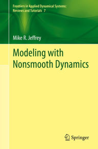 Title: Modeling with Nonsmooth Dynamics, Author: Mike R. Jeffrey