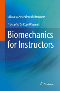 Title: Biomechanics for Instructors, Author: Nikolai Aleksandrovich Bernstein