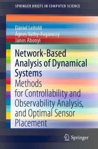 Title: Network-Based Analysis of Dynamical Systems: Methods for Controllability and Observability Analysis, and Optimal Sensor Placement, Author: Dániel Leitold