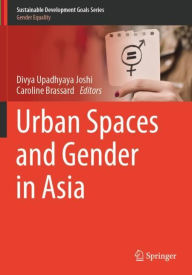 Title: Urban Spaces and Gender in Asia, Author: Divya Upadhyaya Joshi