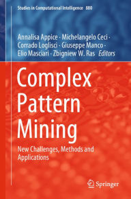 Title: Complex Pattern Mining: New Challenges, Methods and Applications, Author: Annalisa Appice