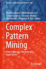 Complex Pattern Mining: New Challenges, Methods and Applications
