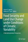 Food Security and Land Use Change under Conditions of Climatic Variability: A Multidimensional Perspective