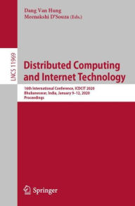 Title: Distributed Computing and Internet Technology: 16th International Conference, ICDCIT 2020, Bhubaneswar, India, January 9-12, 2020, Proceedings, Author: Dang Van Hung