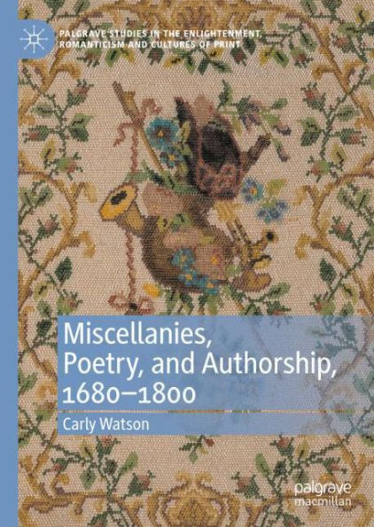 Miscellanies, Poetry, and Authorship, 1680-1800