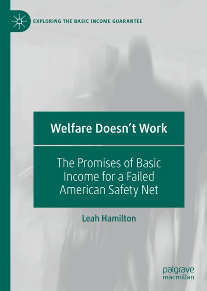 Welfare Doesn't Work: The Promises of Basic Income for a Failed American Safety Net