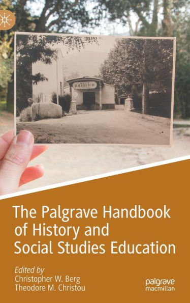 The Palgrave Handbook of History and Social Studies Education