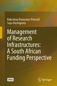 Title: Management of Research Infrastructures: A South African Funding Perspective, Author: Rakeshnie Ramoutar-Prieschl